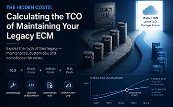 The Hidden Costs: Calculating the TCO of Maintaining Your Legacy ECM